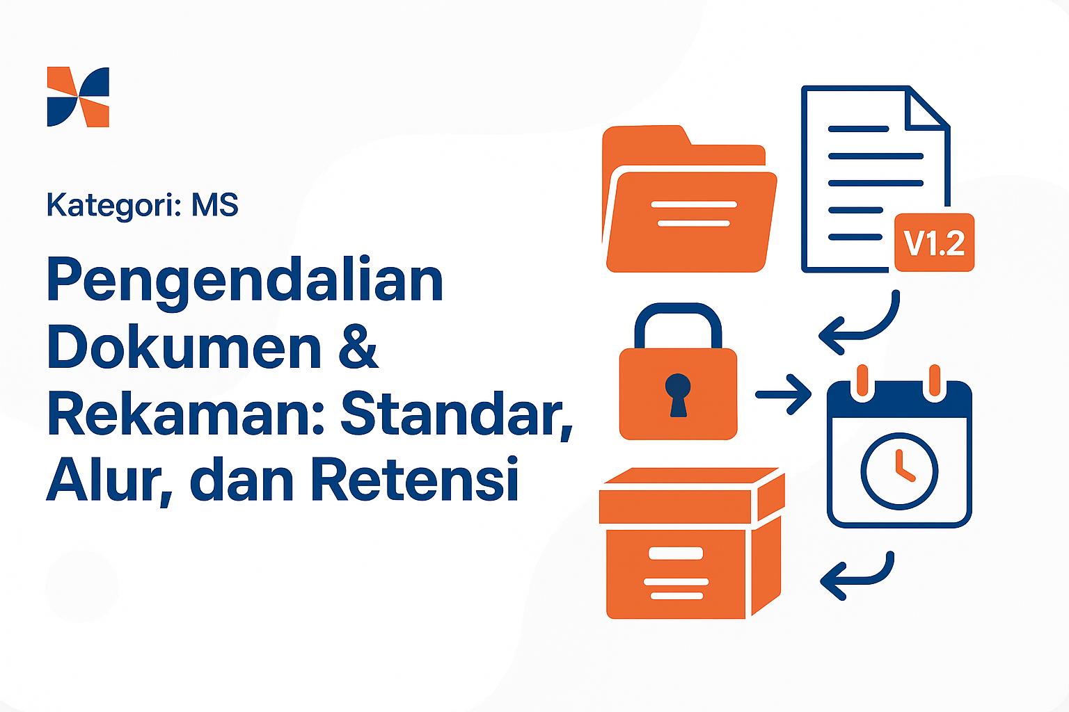Pengendalian Dokumen & Rekaman: Standar, Alur, dan Retensi