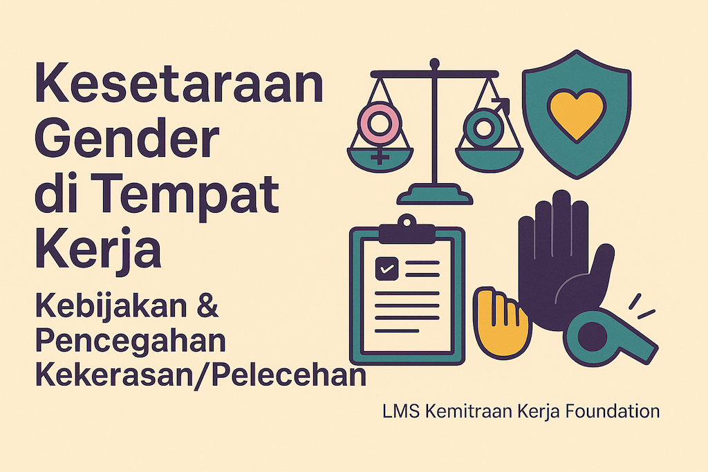 Kesetaraan Gender di Tempat Kerja: Kebijakan & Pencegahan Kekerasan/Pelecehan